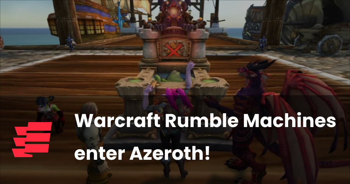 Warcraft Rumble Machines enter Azeroth! | esports.gg